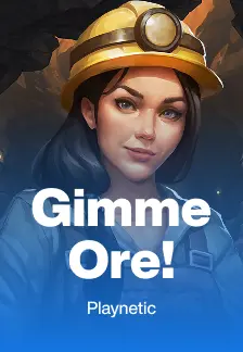 Gimme Ore!
